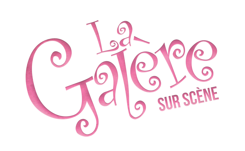 La Galère sur Scène